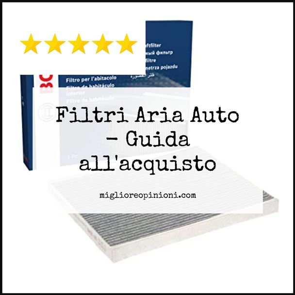 Filtri Aria Auto - Buying Guide