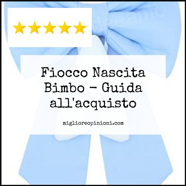 Fiocco Nascita Bimbo - Buying Guide