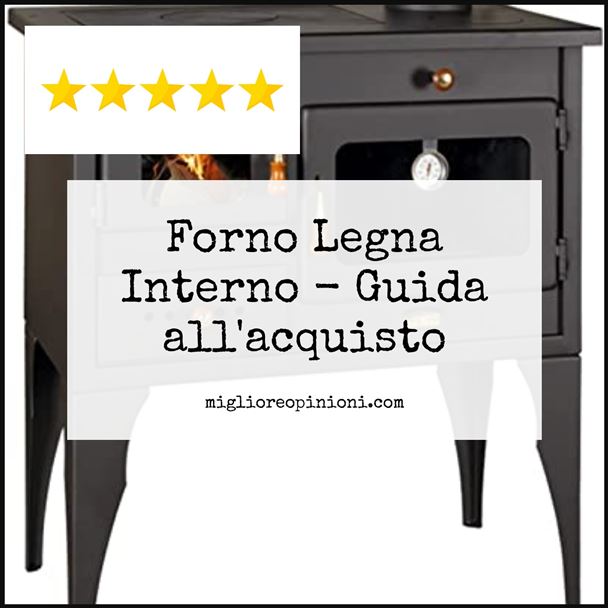 Forno Legna Interno - Buying Guide
