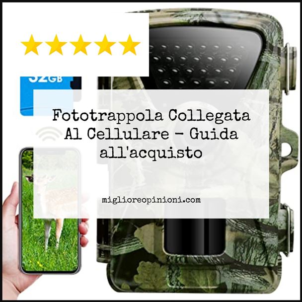 Fototrappola Collegata Al Cellulare - Buying Guide