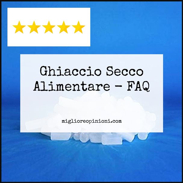 Ghiaccio Secco Alimentare - FAQ