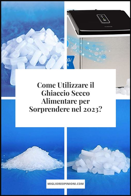 Ghiaccio Secco Alimentare - Buying Guide