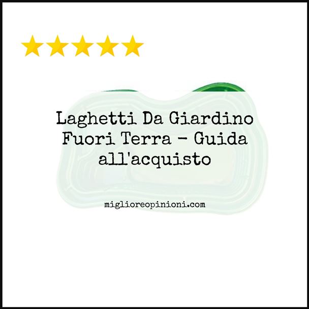 Laghetti Da Giardino Fuori Terra - Buying Guide