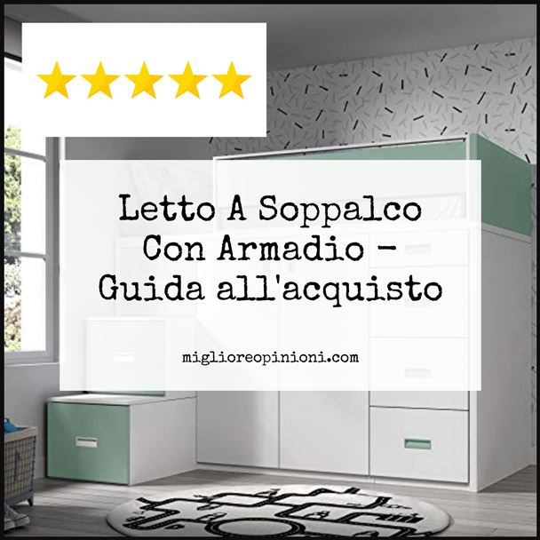 Letto A Soppalco Con Armadio - Buying Guide