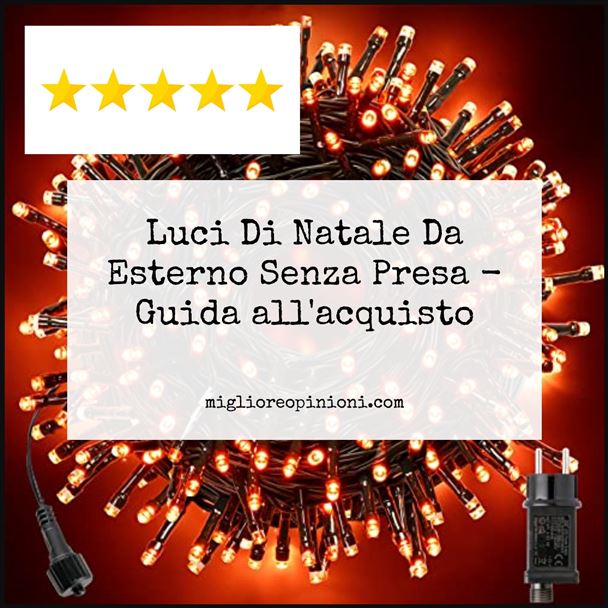 Luci Di Natale Da Esterno Senza Presa - Buying Guide