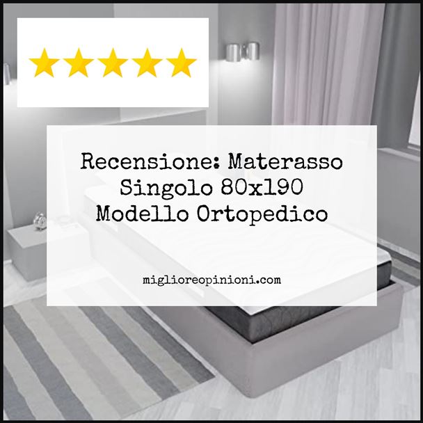 Recensione: Materasso Singolo 80x190 Modello Ortopedico