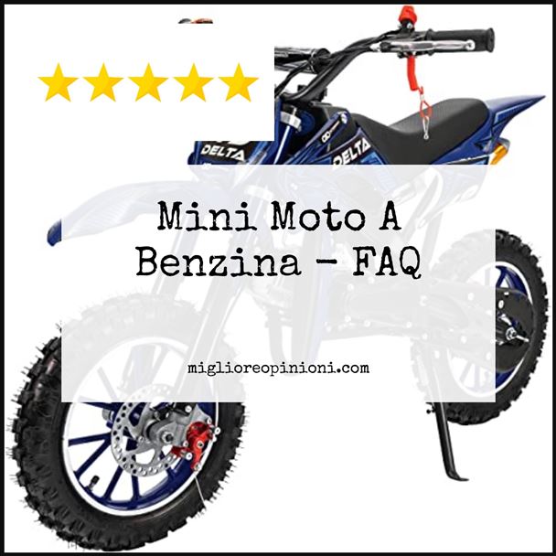 Mini Moto A Benzina - FAQ