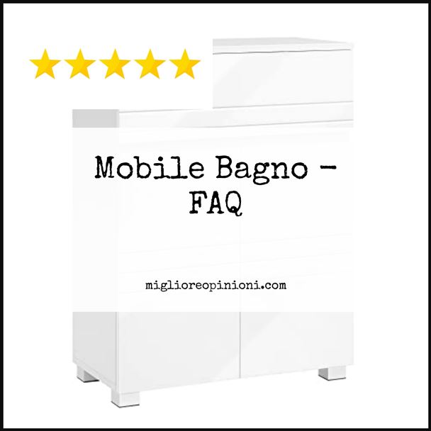 Mobile Bagno - FAQ