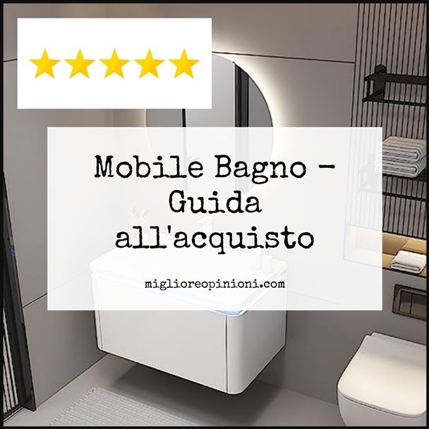 Mobile Bagno - Buying Guide
