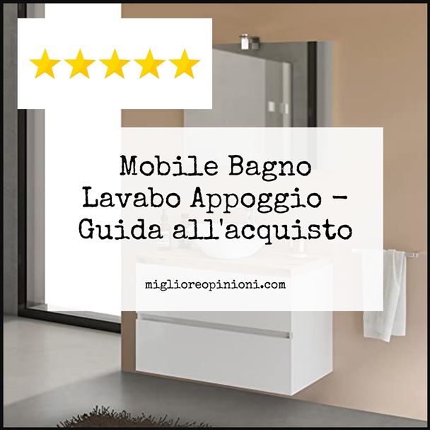 Mobile Bagno Lavabo Appoggio - Buying Guide