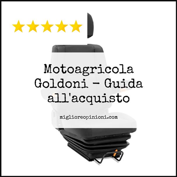 Motoagricola Goldoni - Buying Guide