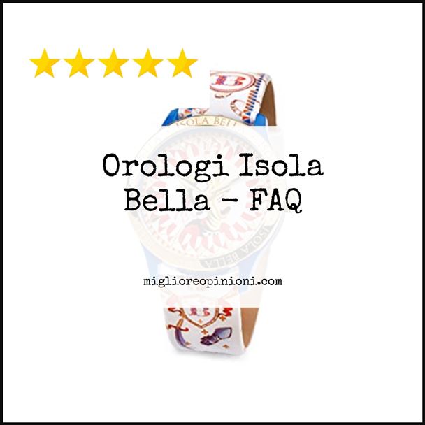 Orologi Isola Bella - FAQ
