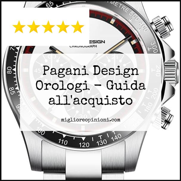 Pagani Design Orologi - Buying Guide