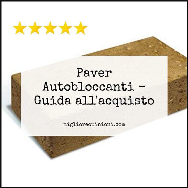 Paver Autobloccanti - Buying Guide