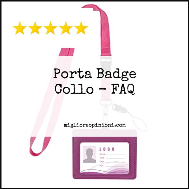 Porta Badge Collo - FAQ