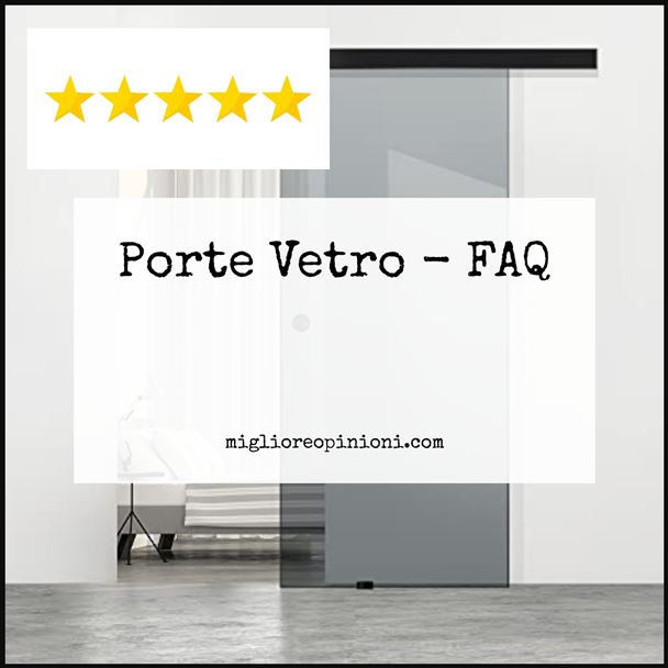 Porte Vetro - FAQ