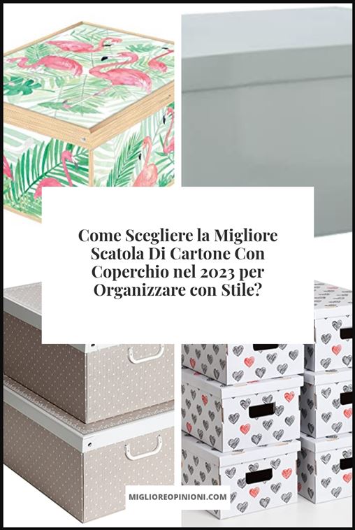 Scatola Di Cartone Con Coperchio - Buying Guide