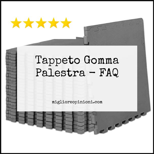 Tappeto Gomma Palestra - FAQ