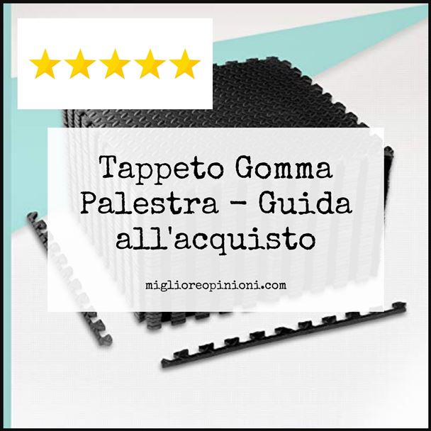 Tappeto Gomma Palestra - Buying Guide