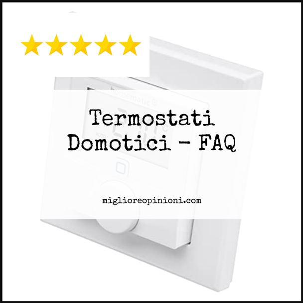 Termostati Domotici - FAQ