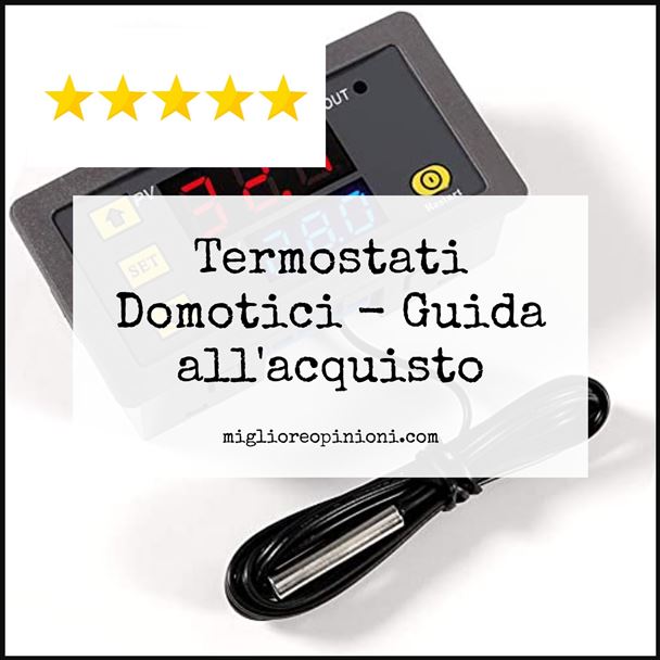 Termostati Domotici - Buying Guide