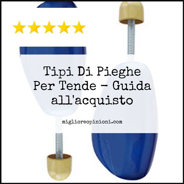 Tipi Di Pieghe Per Tende - Buying Guide