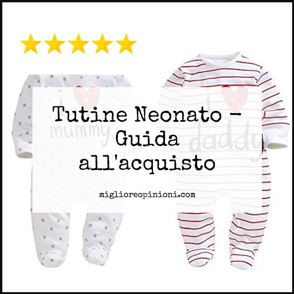 Tutine Neonato - Buying Guide