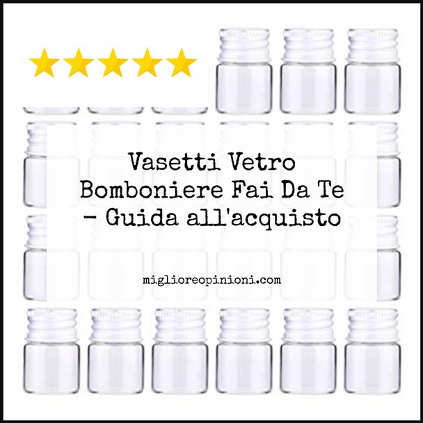 Vasetti Vetro Bomboniere Fai Da Te - Buying Guide