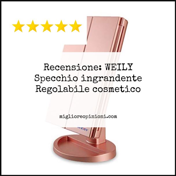 Recensione: WEILY Specchio ingrandente Regolabile cosmetico