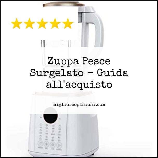 Zuppa Pesce Surgelato - Buying Guide