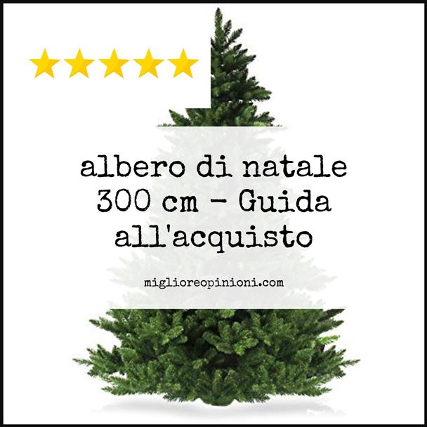 albero di natale 300 cm - Buying Guide