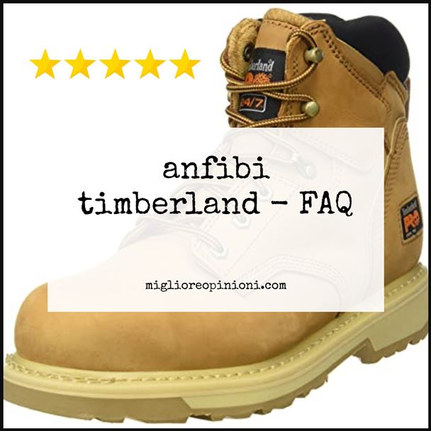 anfibi timberland - FAQ