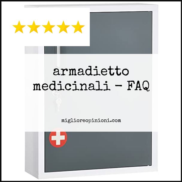 armadietto medicinali - FAQ