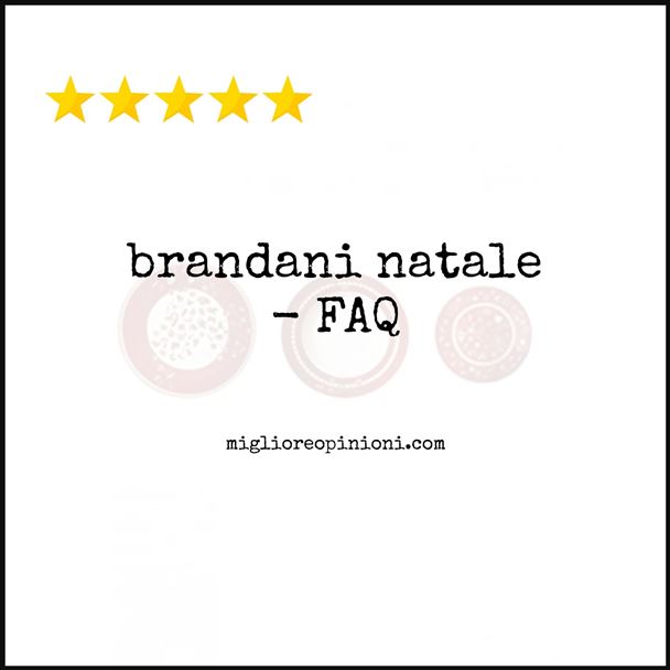 brandani natale - FAQ