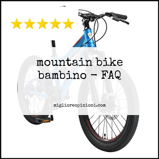 mountain bike bambino - FAQ