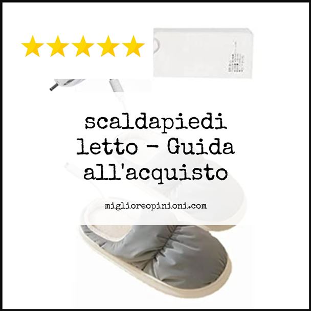 scaldapiedi letto - Buying Guide