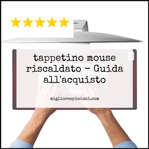 tappetino mouse riscaldato - Buying Guide