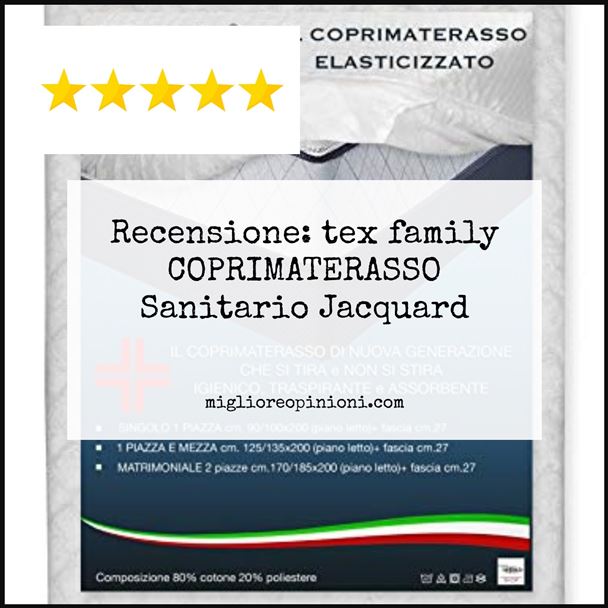 Recensione: tex family COPRIMATERASSO Sanitario Jacquard