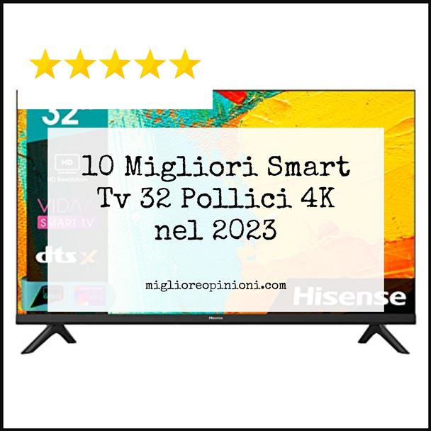 Smart Tv 32 Pollici 4K